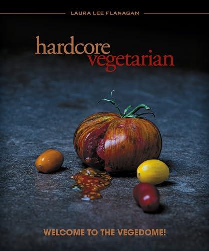 Hardcore Vegetarian: Welcome to the Vegedome!                                                                                                         <br><span class="capt-avtor"> By:Flanagan, Laura Lee                               </span><br><span class="capt-pari"> Eur:26 Мкд:1599</span>